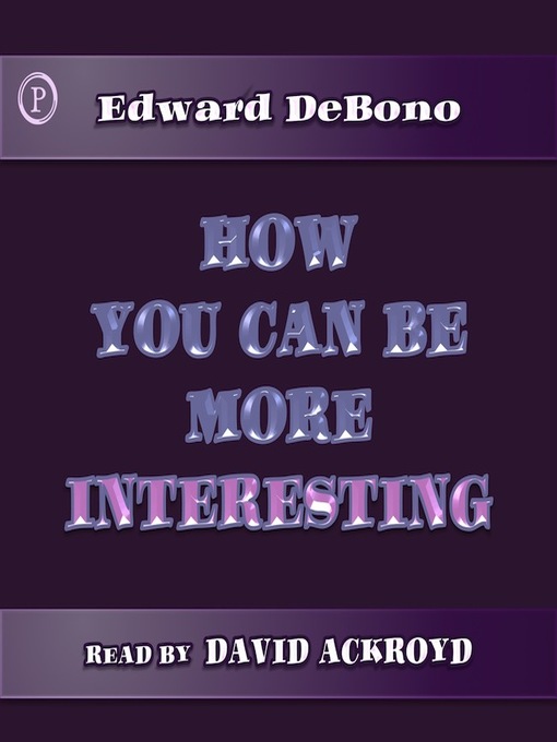 Title details for How You Can Be More Interesting by Edward De Bono - Available